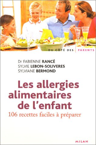 Beispielbild fr Les allergies alimentaires de l'enfant : 106 recettes faciles  prparer zum Verkauf von Ammareal