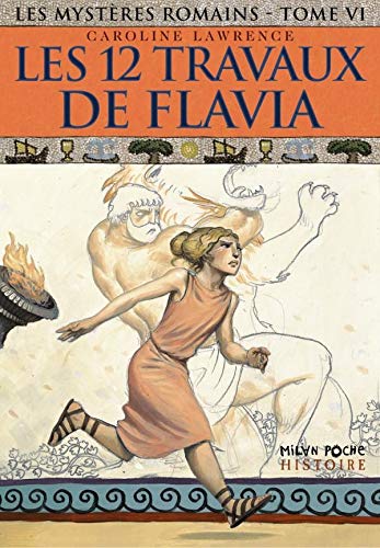 Beispielbild fr Les myst res romains, Tome 6 : Les 12 travaux de Flavia zum Verkauf von Better World Books