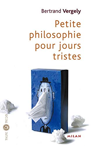 Stock image for Petite philosophie pour les jours tristes for sale by Ammareal