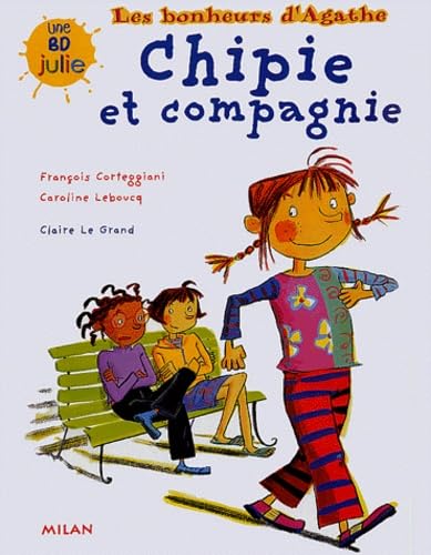 Stock image for Les Bonheurs d'Agathe : Chipie et compagnie for sale by Ammareal