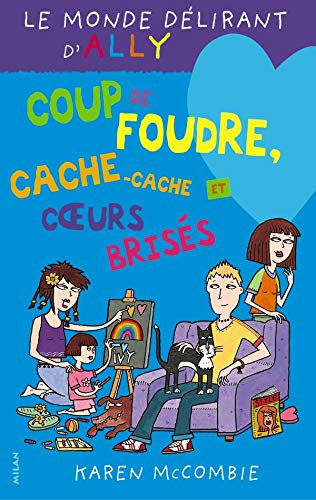 Beispielbild fr Le monde dlirant d'Ally, Tome 11 : Coup de foudre, cache-cache et coeurs briss zum Verkauf von Ammareal