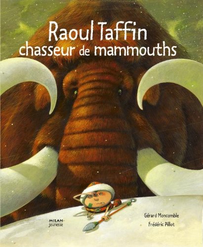 9782745914002: Raoul Taffin chasseur de mammouths