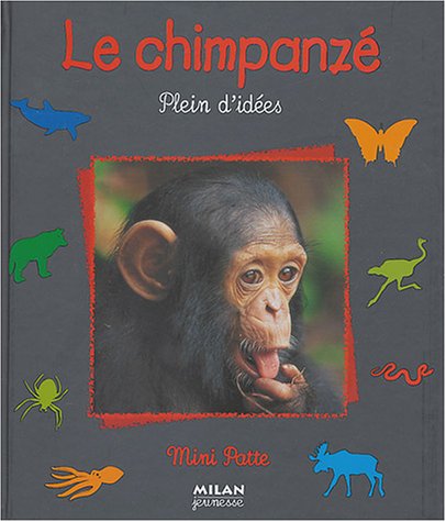 9782745914019: Le chimpanz: Plein d'ides