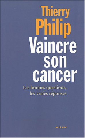 Beispielbild fr Vaincre son cancer : Les bonnes questions, les vraies rponses zum Verkauf von Ammareal