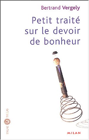 Beispielbild fr Petit trait sur le devoir de bonheur zum Verkauf von Librairie Th  la page