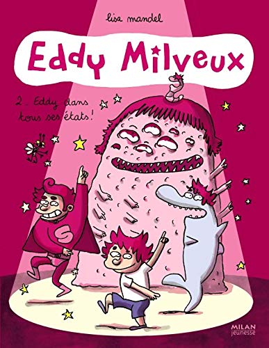 Imagen de archivo de Eddy Milveux, Tome 2 : Eddy dans tous ses tats ! a la venta por Ammareal
