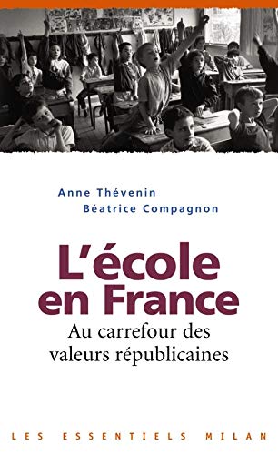 Beispielbild fr L'cole en France : Au carrefour des valeurs rpublicaines zum Verkauf von Ammareal