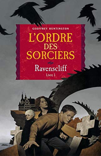 Stock image for Ravenscliff, Tome 1 : L'ordre des sorciers for sale by Ammareal