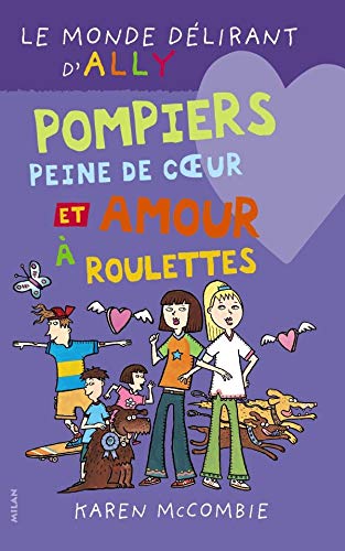 Stock image for Le monde dlirant d'Ally: Pompiers, peine de coeur, et amour  roulettes for sale by books-livres11.com