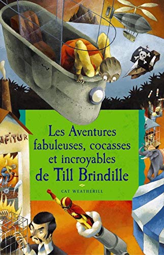 9782745917515: Les aventures fabuleuses, cocasses et incroyables de Till Brindille