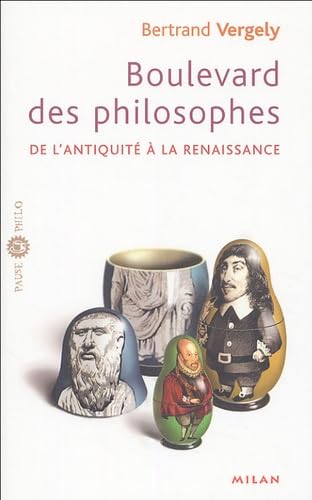 Beispielbild fr Boulevard des philosophes : Tome 1, De l'Antiquit  la Renaissance zum Verkauf von Ammareal