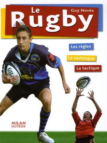 Stock image for Le Rugby : Les Rgles, La Technique, La Tactique for sale by RECYCLIVRE