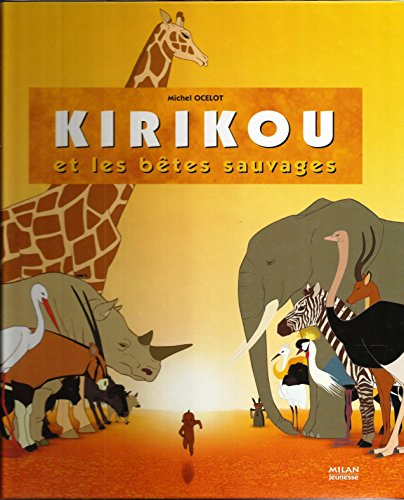 Beispielbild fr Kirikou et les btes sauvages zum Verkauf von Chapitre.com : livres et presse ancienne