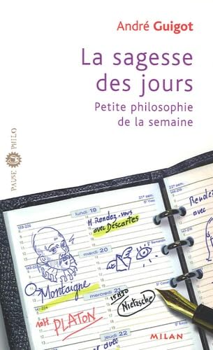 9782745919793: La sagesse des jours: Petite philosophie de la semaine