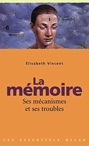 Stock image for La mmoire : Ses mcanismes et ses troubles for sale by Ammareal