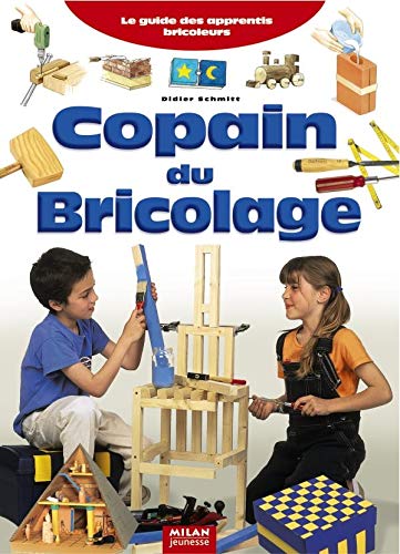 Beispielbild fr Copain Du Bricolage : Le Guide Des Apprentis Bricoleurs zum Verkauf von RECYCLIVRE