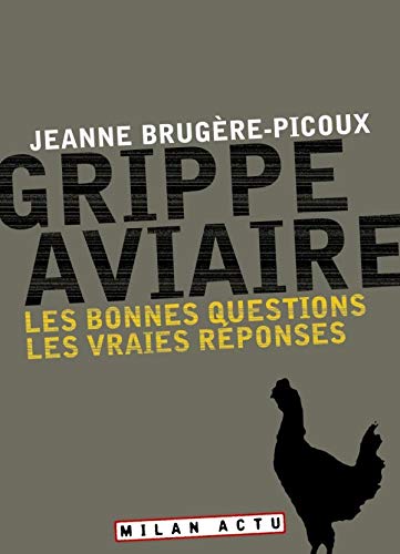Beispielbild fr Grippe aviaire : Les bonnes questions, les vraies rponses zum Verkauf von Ammareal