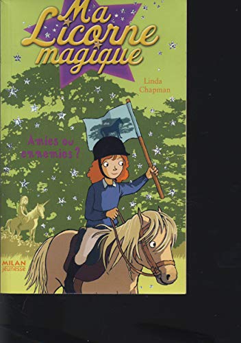 Stock image for Ma Licorne magique, Tome 11 : Amies ou ennemies ? for sale by Ammareal