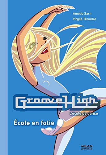 Stock image for Groove High, Tome 3 : Ecole en folie for sale by Ammareal