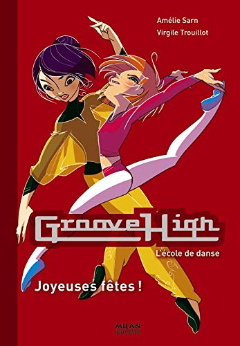 Stock image for Groove High, Tome 6 : Joyeuses ftes ! for sale by Ammareal