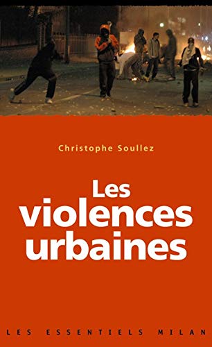 9782745923844: Violences urbaines (les) (Les Essentiels Milan)