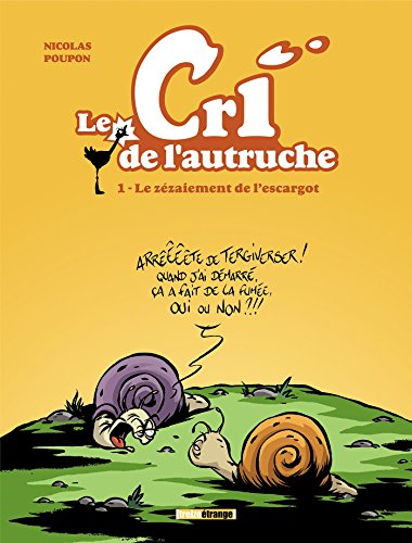 Beispielbild fr Le cri de l'autruche - Tome 01: Le zzaiement de l'escargot zum Verkauf von Ammareal