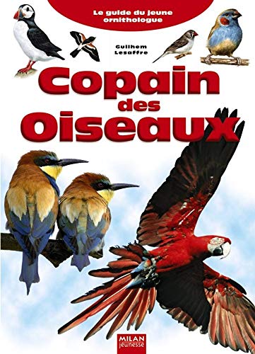 Beispielbild fr Copain des Oiseaux : Le guide du jeune ornithologue zum Verkauf von Ammareal