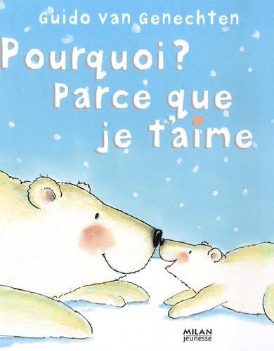 Pourquoi ? Parce que je t'aime (9782745926098) by Guido Van Genechten