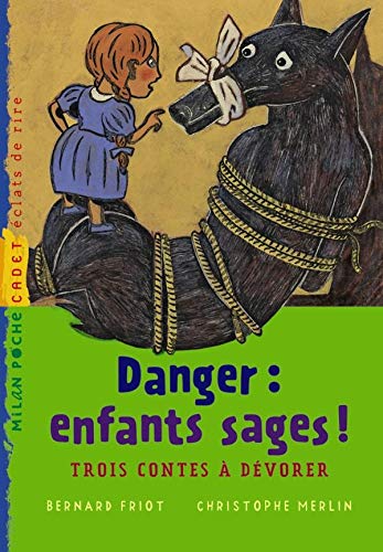 Stock image for Danger : enfants sages ! : Trois contes ï¿½ dï¿½vorer for sale by Wonder Book