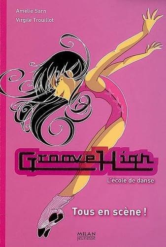 Imagen de archivo de Groove high -  cole de danse: T.7 : Tous en sc ne a la venta por ThriftBooks-Atlanta