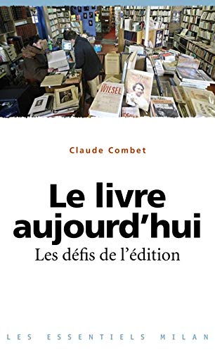 Stock image for Le livre aujourd'hui : Les dfis de l'dition for sale by Ammareal
