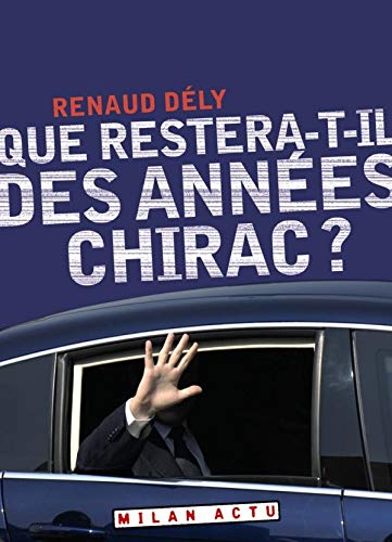 Stock image for Que restera-t-il des annes Chirac? for sale by medimops