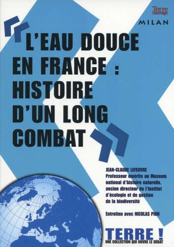 Beispielbild fr L'eau douce en France : histoire d'un long combat zum Verkauf von Ammareal