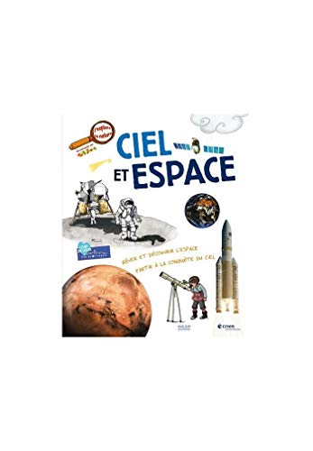 Stock image for Ciel Et Espace : Rver Et Dcouvrir L'espace, Partir  La Dcouverte Du Ciel for sale by RECYCLIVRE
