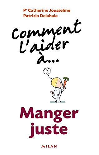 Beispielbild fr Comment l'aider . Manger juste zum Verkauf von Ammareal