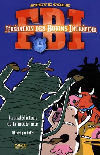 FBI, Tome 2: La malÃ©diction de la meuh-mie (9782745931276) by Steve Cole