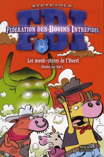 Beispielbild fr FBI, Tome 4 : Les meuh-stres de l'Ouest zum Verkauf von Better World Books