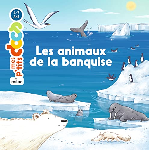 Mes P'tits Docs: Les Animaux De La Banquise (French Edition) [FRENCH LANGUAGE - Hardcover ] - Ledu, Stéphanie