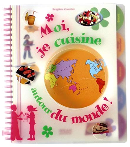 Beispielbild fr Moi, je cuisine autour du monde ! zum Verkauf von Ammareal