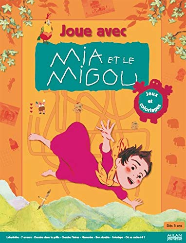 Imagen de archivo de Joue avec Mia et le Migou: Jeux et coloriages Girerd, Jacques-Rmy et Collectif a la venta por BIBLIO-NET