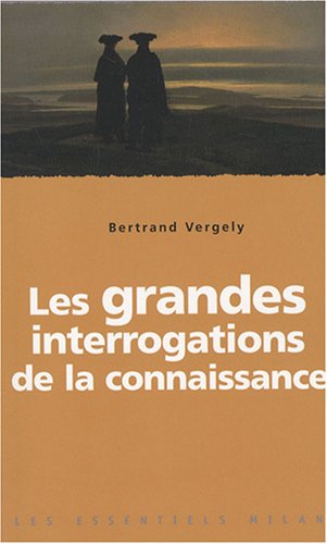 Stock image for Les grandes interrogations de la connaissance for sale by Ammareal