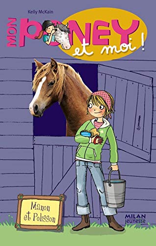 Imagen de archivo de Mon poney et moi !, Tome 1 : Manon et Polisson a la venta por Better World Books