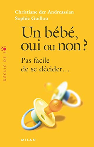 Stock image for Un bb oui ou non ? : Pas facile de se dcider. for sale by Ammareal