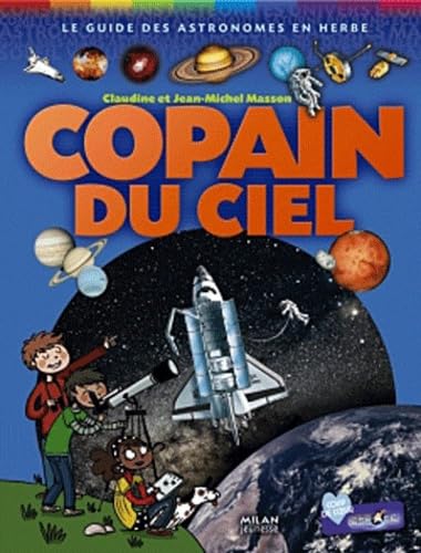 Beispielbild fr Copain Du Ciel : Explorer Le Ciel Pour Mieux Connatre La Terre zum Verkauf von RECYCLIVRE