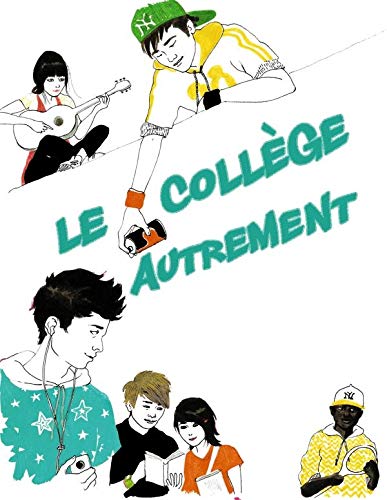 9782745933591: Le collge autrement: Toutes les solutions pour rebondir