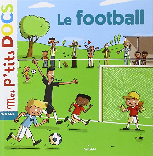 Imagen de archivo de Mes P'tits Docs: Le Football a la venta por WorldofBooks