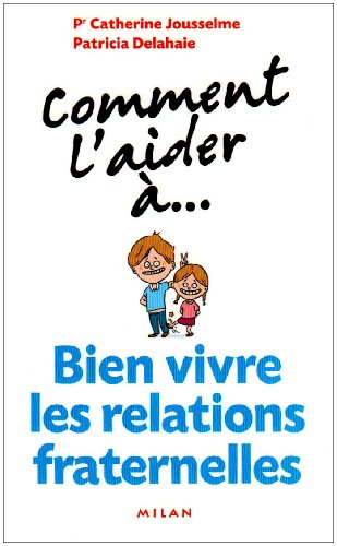 Imagen de archivo de Comment l'aider . Bien vivre les relations fraternelles a la venta por Ammareal