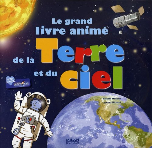 Beispielbild fr Le grand livre anim de la Terre et du ciel zum Verkauf von medimops