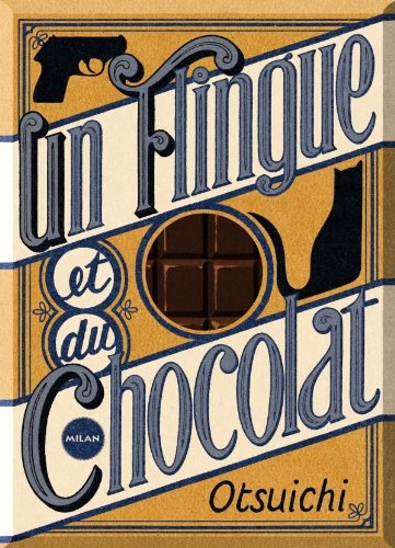 Beispielbild fr Un flingue et du chocolat zum Verkauf von medimops