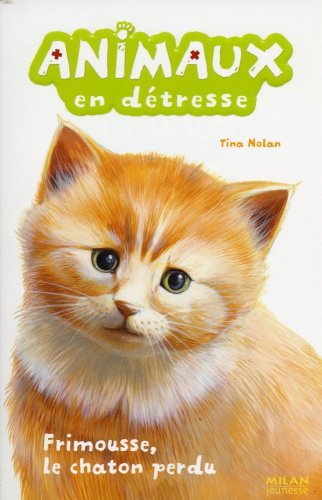 Beispielbild fr Animaux en dtresse, Tome 2 : Frimousse, le chaton perdu zum Verkauf von Ammareal